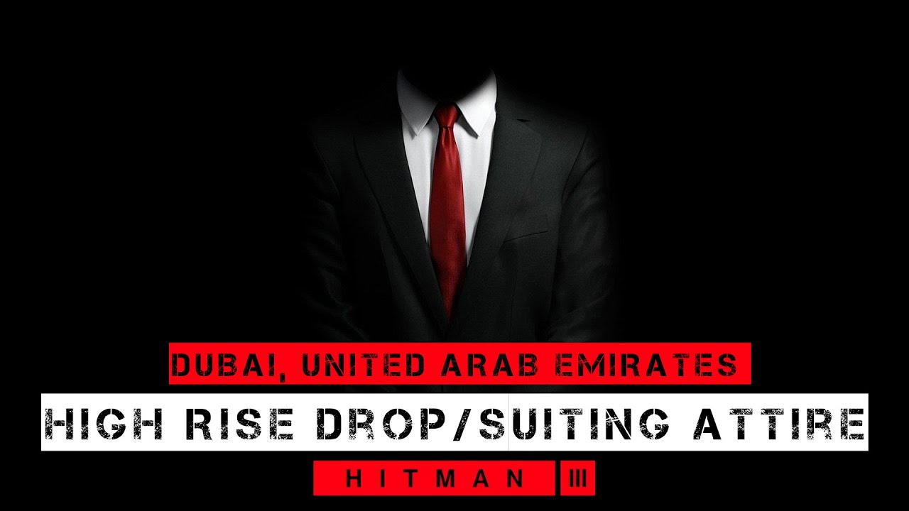Hitman 3 Dubai High Rise Drop Suiting Attire YouTube