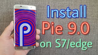 Install Android PIE 9.0 on the Galaxy S7/edge (Stable)