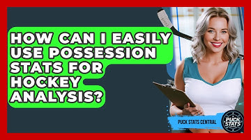 How Can I Easily Use Possession Stats For Hockey Analysis? - Puck Stats Central