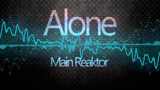 [Hardstyle] - Main Reaktor - Alone (CFM Release)