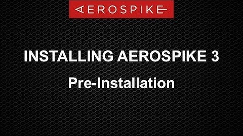 Aerospike 3 Pre-Installation