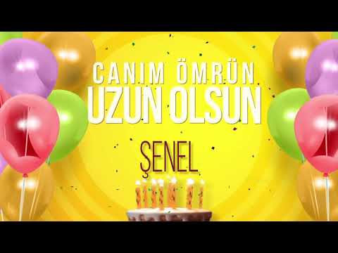 İyi ki doğdun ŞENEL- İsme Özel Doğum Günü Şarkısı (FULL VERSİYON)