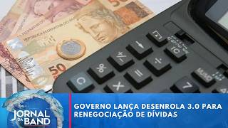 Government launches Desenrola 3.0 to renegotiate R$ 90 billion in debt | Jornal da Band
