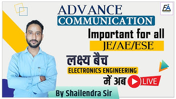 Advance Communication | Electronics Engineering |Important  for AE/JE/ESE | By Shailendra Sir