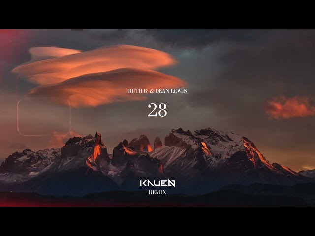 Ruth B & Dean Lewis - 28 (Kauen Remix) class=