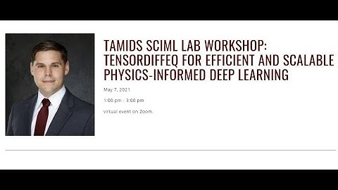 TAMIDS SciML Lab Workshop on SciML with TensorDiffEq - Levi McClenny and Jian Tao 2021 05 07