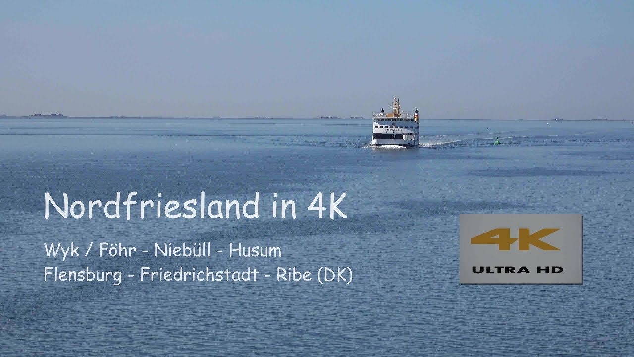 nordfriesland in 4k - wyk (föhr) husum niebüll flensburg ribe (dk) friedrichstadt