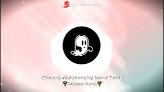 🌴 Reggae Jump🌴 (Sweat)Alalalong by Inner Circle - Dj Karl Remix 2022