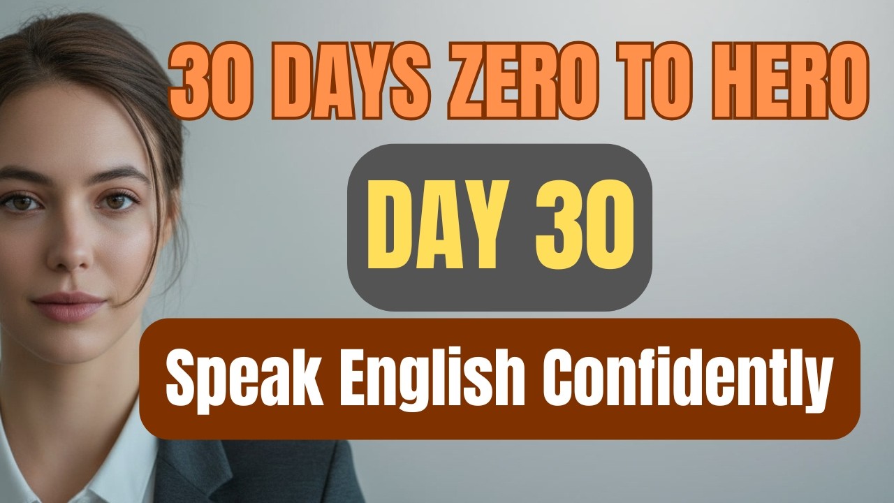 Speak English Confidently in 30 Days | Day 30: From Broken to Fluent ...