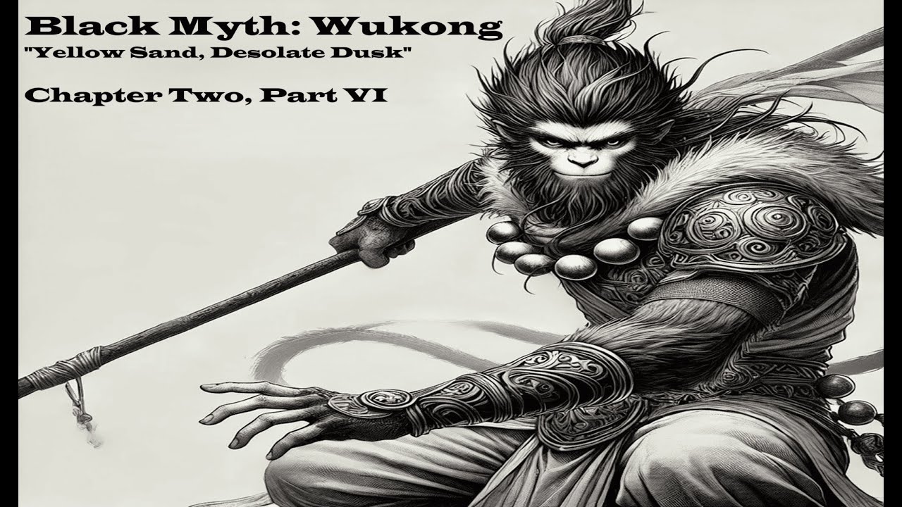 Black Myth: Wukong Chapter Two "Yellow Sand, Desolate Dusk" Part VI PS5 4K Gameplay 2 Missed bosses