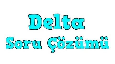 Delta(diskriminant) ile ilgili sorular(Şeref Hoca)
