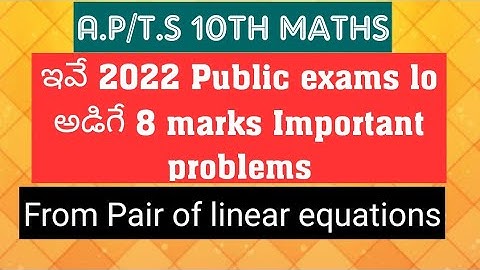 A.P/T.S 10th Maths-  8 marks Important problems for 2022 Exams- from Pair of linear equations.