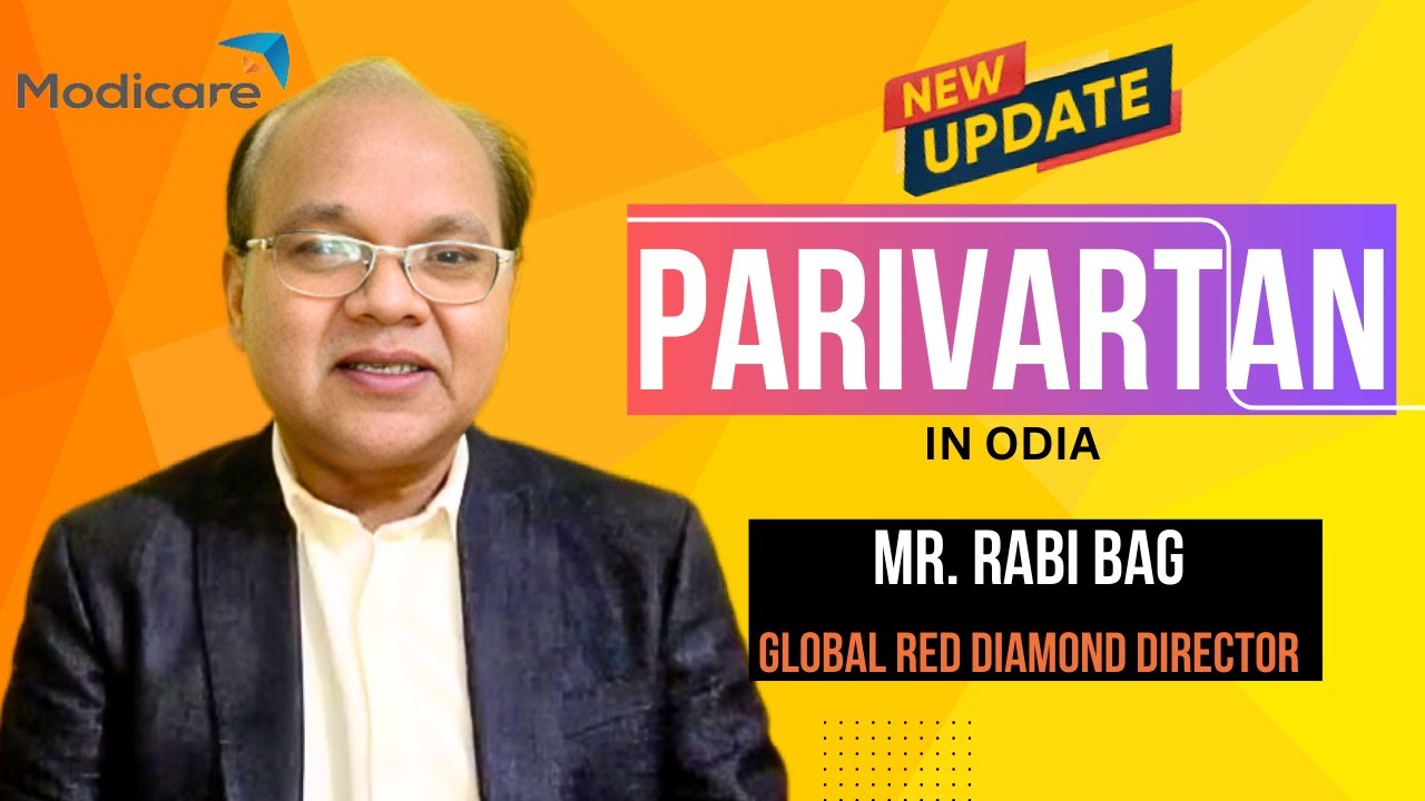 NEW Parivartan in Odia| Mr. Rabi Bag | Global Red Diamond Director- Modicare
