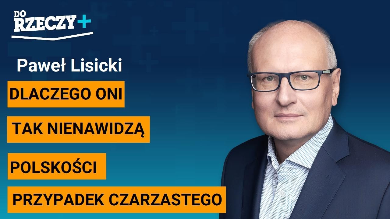 Miniatura: "Dlaczego oni tak nienawidzą polskości....