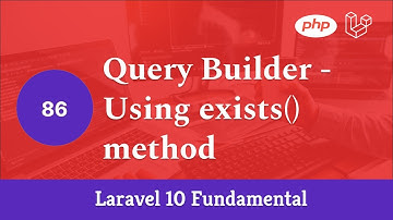Laravel 10 Fundamental [Part 86] - Query Builder - Using exists() method