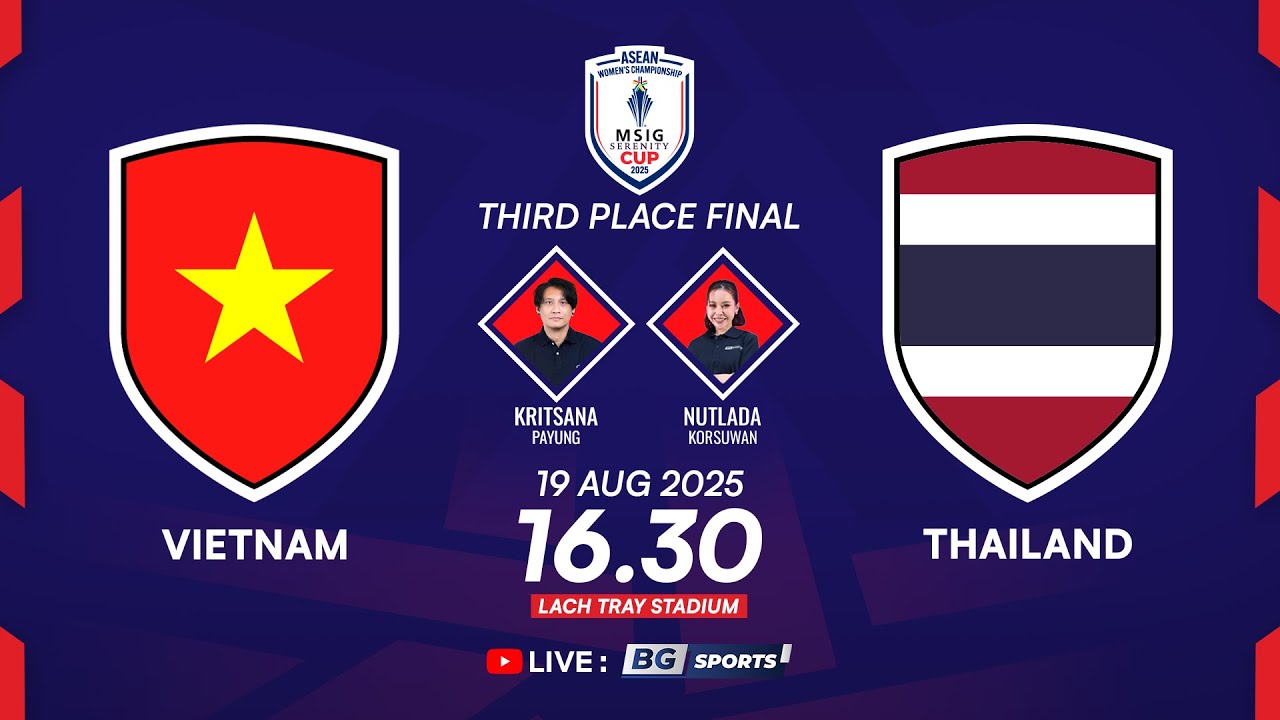 LIVE🔴 : Vietnam vs Thailand | ASEAN Women’s MSIG Serenity Cup™ 2025 (3rd Place Final) | 19.08.25