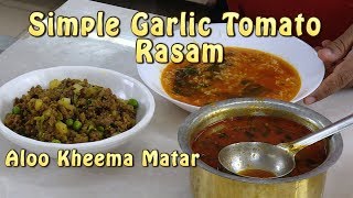 Simple Garlic Tomato Rasam - Kheema Aloo matar Fry