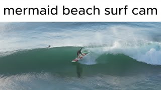 mermaid beach surf cam