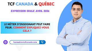 🗣🇲🇦 Expression orale Avril 2026 TCF CANADA &amp; QUÉBEC / Tache 3 Démonstration réelle. 🇲🇦