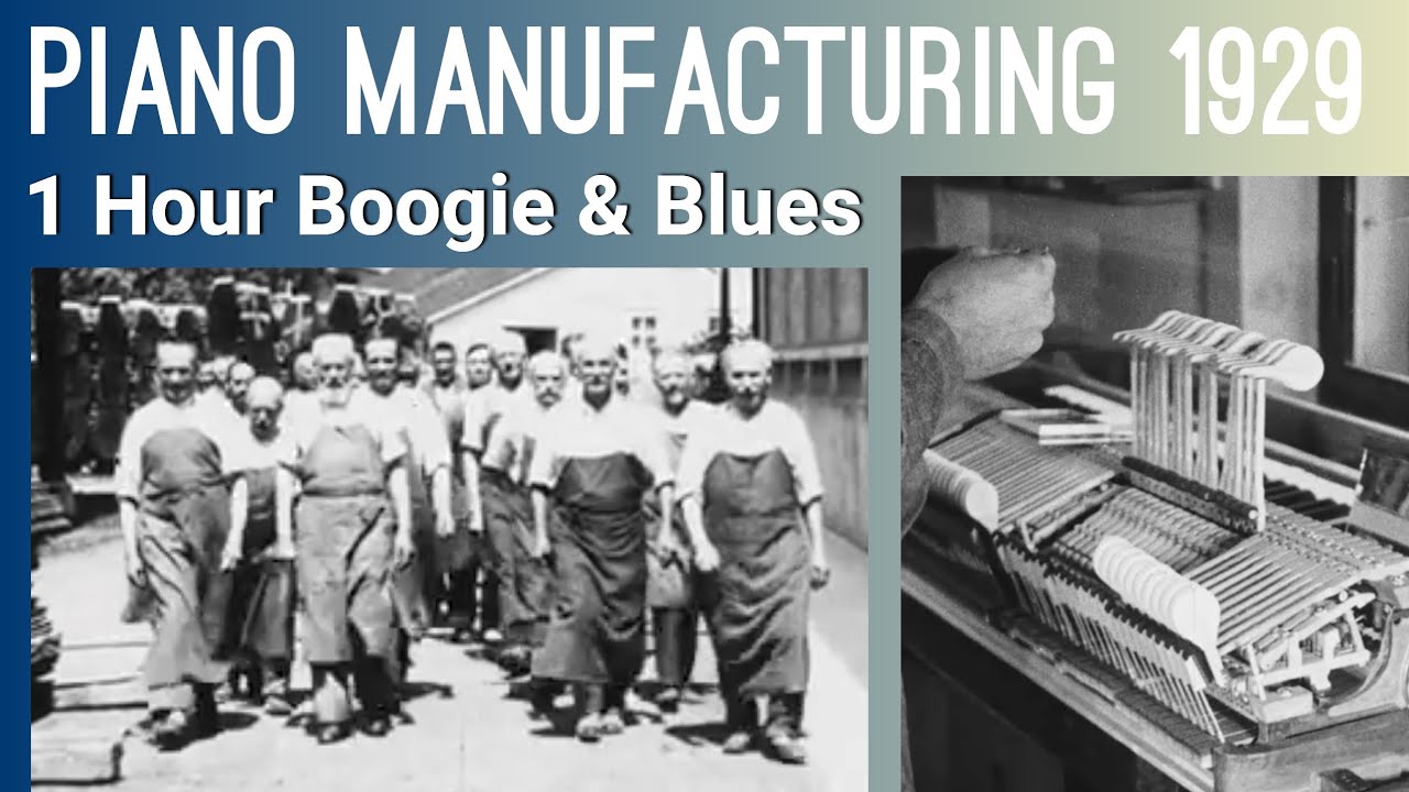 Piano Manufacturing in 1929 with 1 Hour Boogie & Blues Nonstop