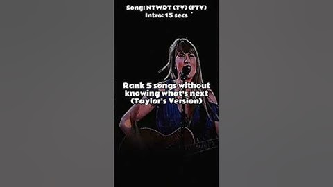 Rank these 5 ts songs without knowing what