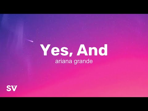 Ariana Grande - Yes, And