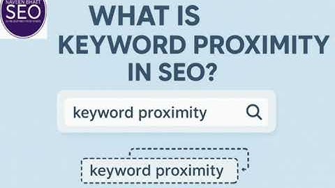 What is keyword proximity in SEO? | Naveen Bhatt SEO 