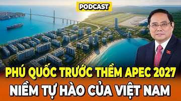 Phú Quốc Trỗi Dậy Trước Thềm APEC 2027 – Niềm Tự Hào Mới Của Việt Nam