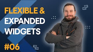 Flutter Basics 06: Exploring Flutters Flexible and Expanded Widgets