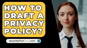 How To Draft a Privacy Policy? - SecurityFirstCorp.com