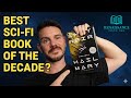 Project Hail Mary - The Best Sci-Fi Book of the Decade? FULL REVIEW