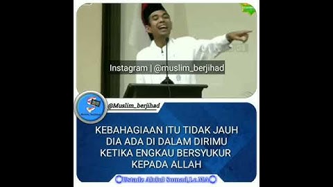KEBAHAGIAAN DISAAT BERSYUKUR (Ustadz Abdul Somad Lc.Ma)