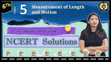 Measurment Of Length And Motion | Chapter 5 NCERT Solution | Class 6 Science Curiosity