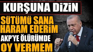 Erdoğan Duyarsa Kalpten Gider! Sana Sütümü Helal Etmem : Sakin O Adama Oy Verme Yoksa..#sondakika