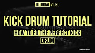 Kick Drum Tutorial – How to Eq the Perfect Kick Drum | Soundoracle.net