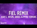 FIEL REMIX - WISIN, JHAY CORTEZ, ANUEL, MYKE TOWERS (LETRA)