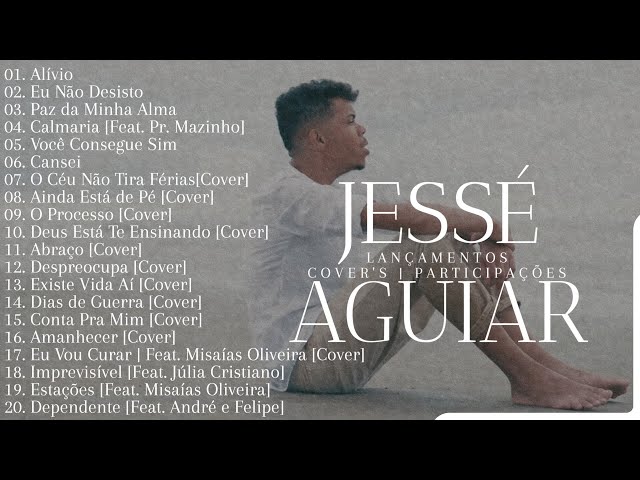 Jessé Aguiar As Melhores [Os Principais Lançamentos, Participações e Cover's] class=