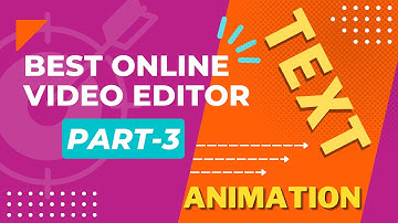 Best Free Online Video Editor Part 3 | Text Animation Editing