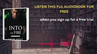 Into the Fire by Sadie Hunt | Full Audiobook | Emotional Suspense Romance Story