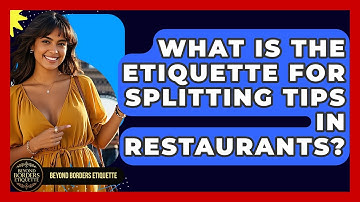 What Is The Etiquette For Splitting Tips In Restaurants? - Beyond Borders Etiquette