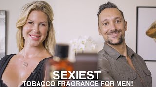 Sexiest Tobacco Fragrance For Men According To a Woman! 12 Best Men's Tobacco Fragrances.