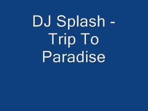 DJ Splash Trip To Paradise