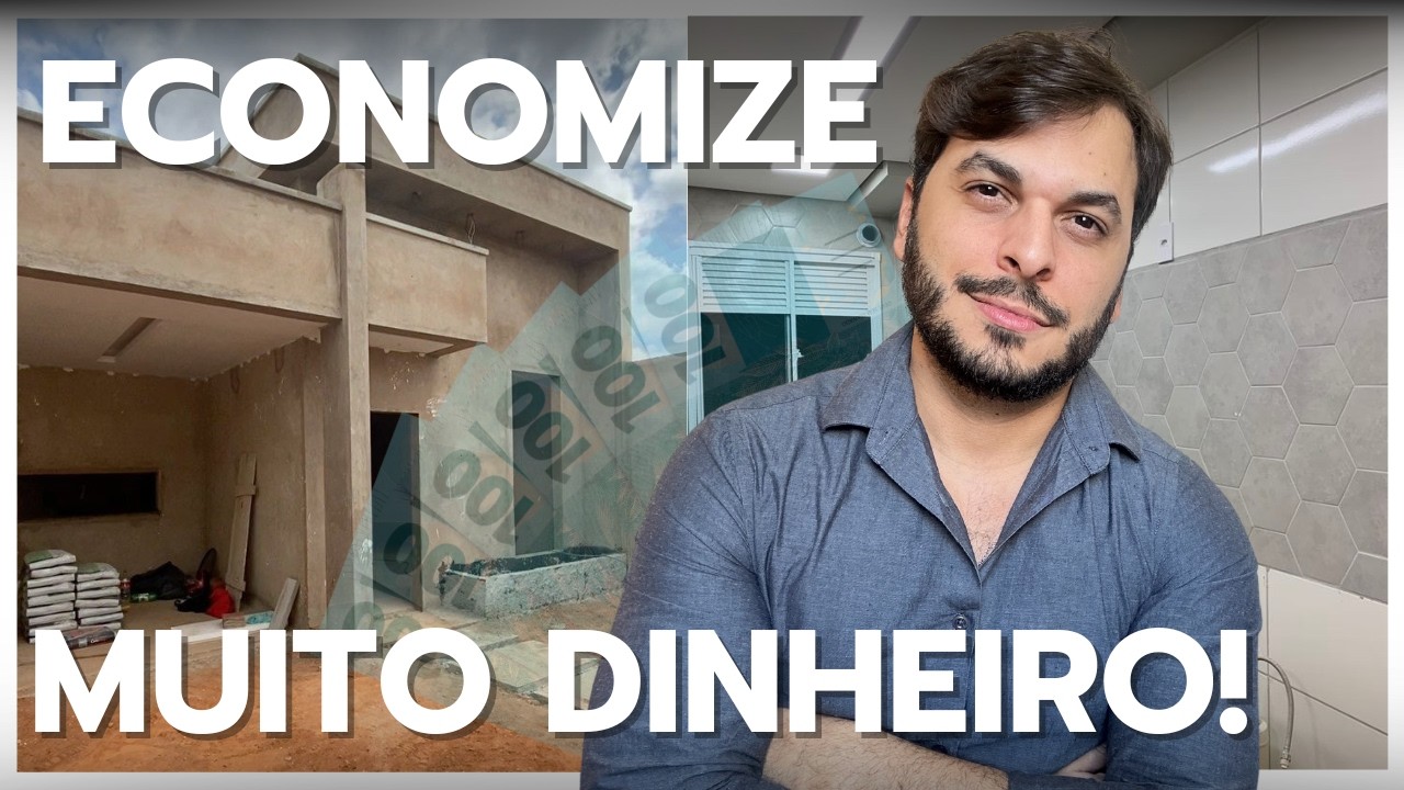7 FORMAS DE ECONOMIZAR NA CONSTRUÇÃO DE SUA CASA!