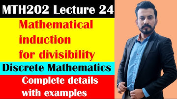 Mathematical induction for divisibility discrete mathematics IN URDU/ HINDI - VU MTH202 Lecture 24