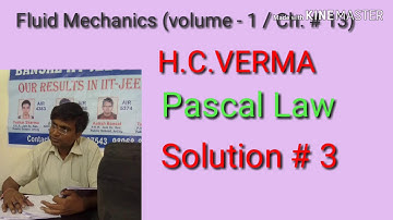 Solution # 3/Pascal Law/ Fluid Mechanics /H.C.VERMA/ Ch. 13 / Vol. 1