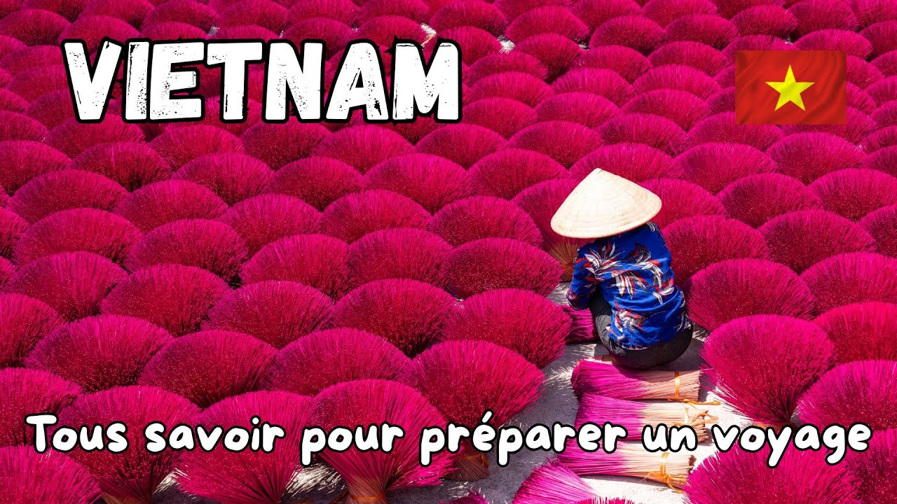 Le Vietnam : Itinéraire Complet, Budget, Conseils et Incontournables