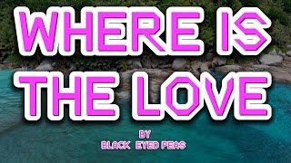 BLACK EYED PEAS - WHERE IS THE LOVE LYRICS