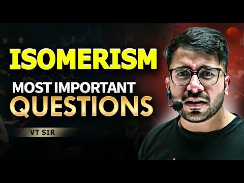 🔥 Isomerism MOST IMPORTANT QUESTIONS | Class 11 | NEET 2025 | Chemistry by VT SIR
