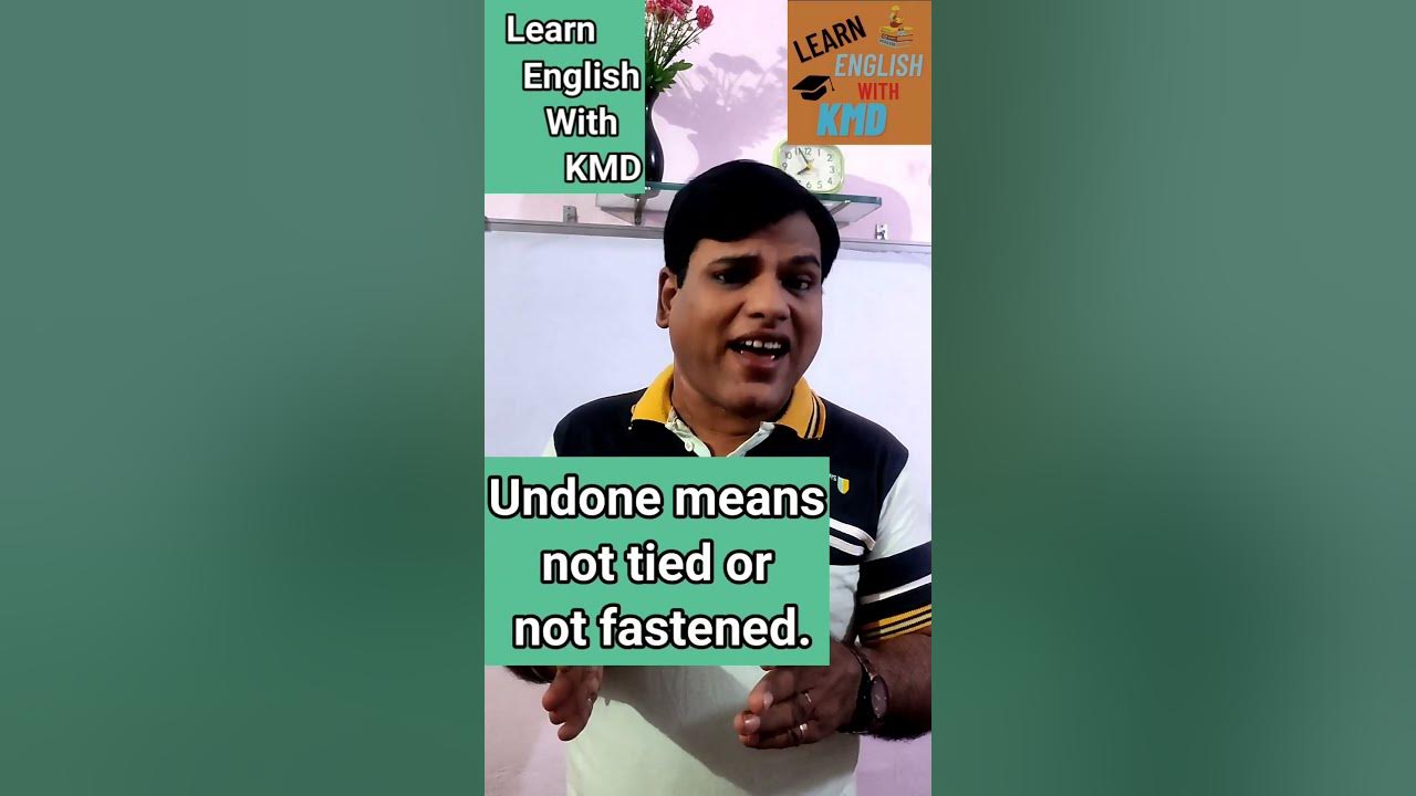 welcome-to-learn-english-with-kmd-what-does-undone-mean-online-offline