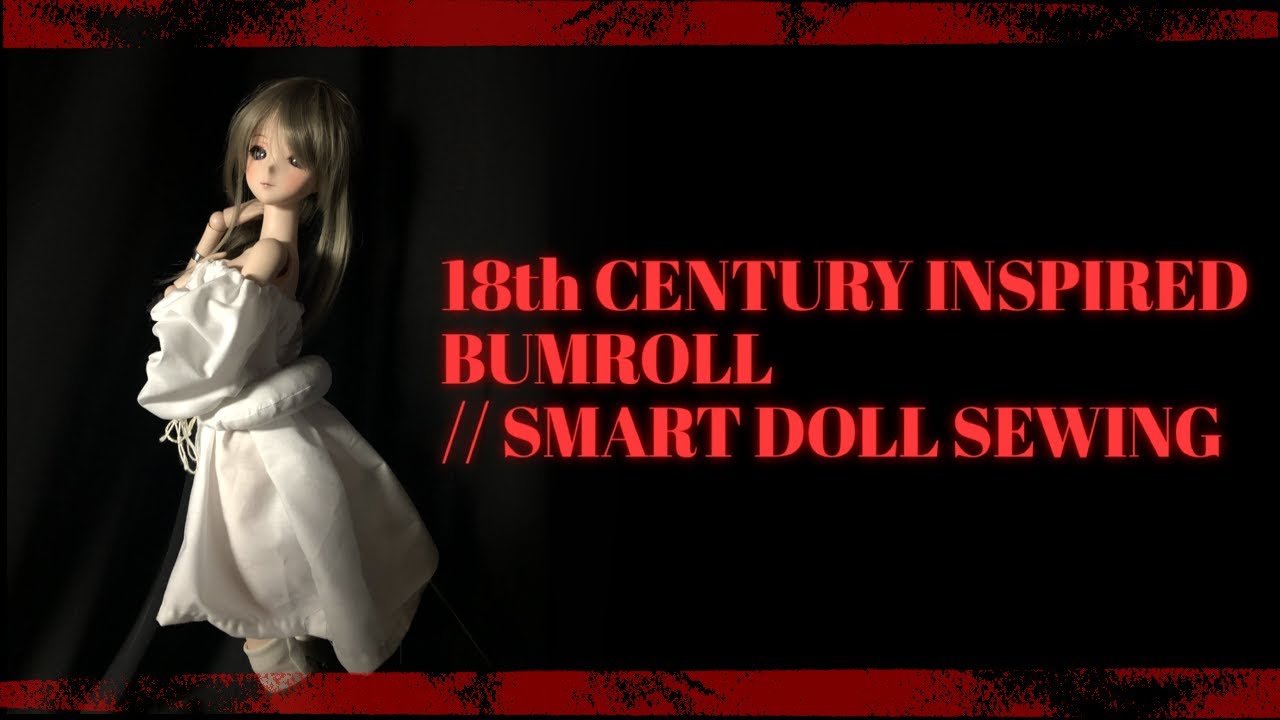 SEWING AN 18TH CENTURY BUMROLL for SMART DOLL